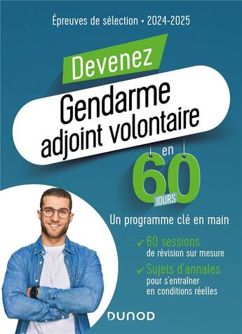 Couverture du livre « Devenez gendarme adjoint volontaire en 60 jours ; épreuves de sélection ; un programme clé en main (édition 2023/2024) » de Frederic Rosard et Marie-Helene Abrond-Bonneau et Audrey Chauveau et Sylvain Monnier aux éditions Dunod