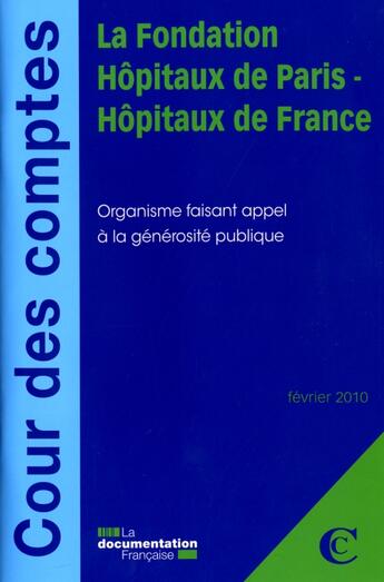 Couverture du livre « La fondation hôpitaux de Paris, hôpitaux de France ; organisme faisant appel à la générosité publique (édition 2010) » de  aux éditions Documentation Francaise