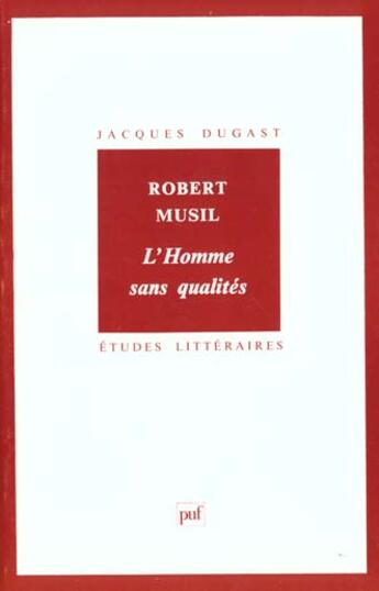 Couverture du livre « ETUDES LITTERAIRES t.33 ; l'homme sans qualié, de Robert Musil » de Dugast aux éditions Puf