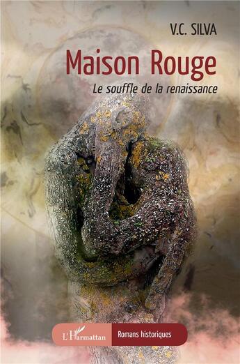 Couverture du livre « Maison rouge : le souffle de la renaissance » de V.C. Silva aux éditions L'harmattan