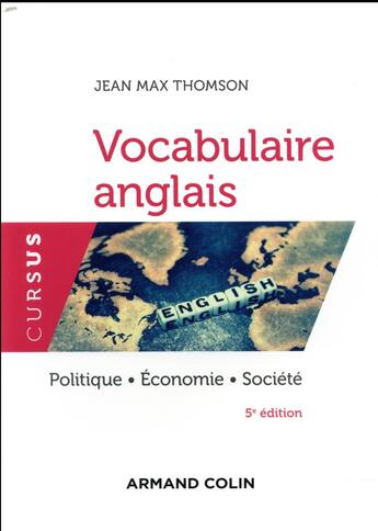 Couverture du livre « Vocabulaire anglais ; politique, économie, société (5e édition) » de Jean-Max Thomson aux éditions Armand Colin