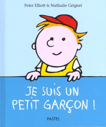 Couverture du livre « Je suis un petit garcon » de Elliott/Grignet aux éditions Ecole Des Loisirs