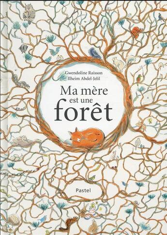 Couverture du livre « Ma mère est une forêt » de Gwendoline Raisson et Ilheim Abdel-Jelil aux éditions Ecole Des Loisirs