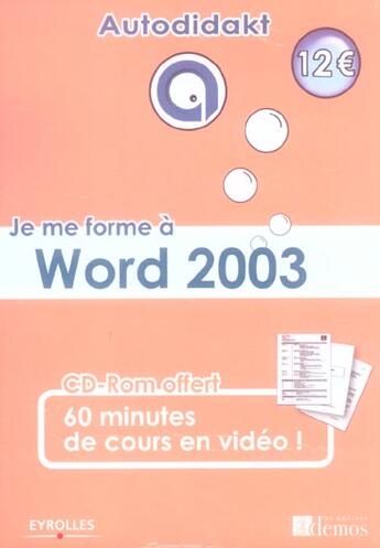 Couverture du livre « Je Me Forme A Word 2003. Avec Cd-Rom 60 Minutes De Cours En Video » de Rethore M aux éditions Eyrolles