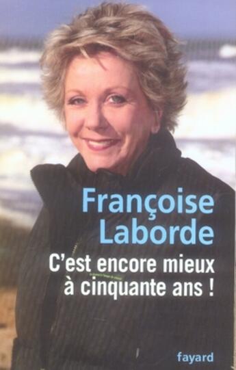 Couverture du livre « C'est encore mieux à cinquante ans ! » de Laborde-F aux éditions Fayard