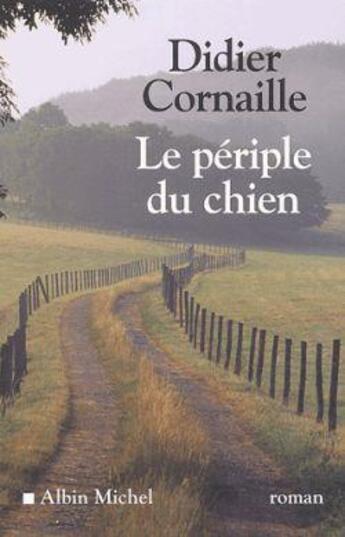 Couverture du livre « Le periple du chien » de Didier Cornaille aux éditions Albin Michel