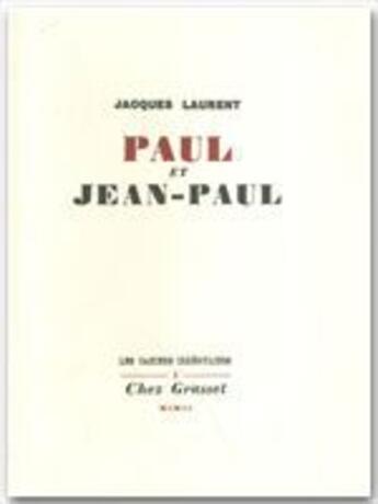 Couverture du livre « Paul et Jean-Paul » de Jacques Laurent aux éditions Grasset Et Fasquelle