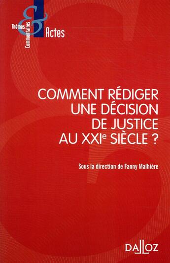 Couverture du livre « Comment rédiger une décision de justice au XXIe siècle ? » de Fanny Malhiere aux éditions Dalloz