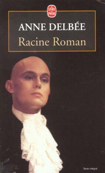 Couverture du livre « Racine roman » de Delbee-A aux éditions Le Livre De Poche