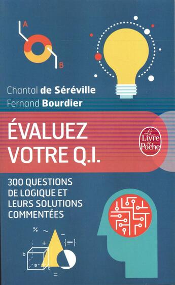 Couverture du livre « Évaluez votre Q.I. ; 30 questions de logique et leurs solutions commentées » de Chantal De Sereville et Fernand Bourdier aux éditions Le Livre De Poche