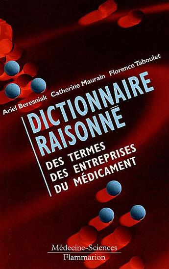 Couverture du livre « Dictionnaire raisonne des termes des entreprises du medicament » de Beresniak aux éditions Lavoisier Medecine Sciences