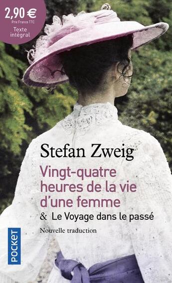 Couverture du livre « Vingt-quatre heures de la vie d'une femme ; le voyage dans le passé » de Stefan Zweig aux éditions Pocket