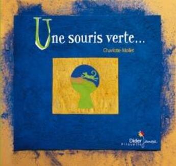 Couverture du livre « Une souris verte... » de Charlotte Mollet aux éditions Didier Jeunesse