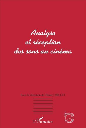 Couverture du livre « Analyse et réception des sons au cinéma » de Thierry Millet aux éditions L'harmattan