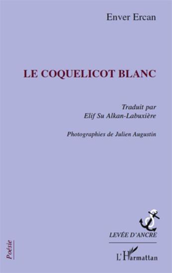 Couverture du livre « Coquelicot blanc » de Enver Ercan aux éditions L'harmattan