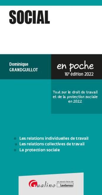 Couverture du livre « Social : tout sur le droit du travail et de la protection sociale en 2022 (16e édition) » de Dominique Grandguillot aux éditions Gualino