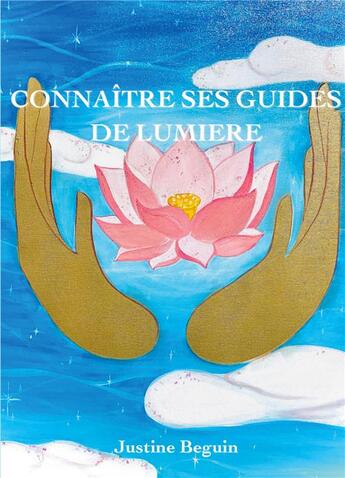 Couverture du livre « Connaître ses Guides de Lumière » de Beguin Justine aux éditions Books On Demand