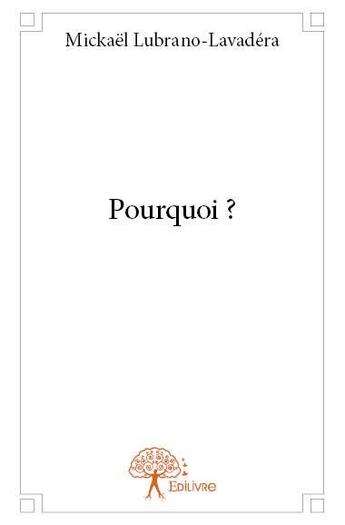 Couverture du livre « Pourquoi ? » de Mickael Lubrano-Lava aux éditions Edilivre