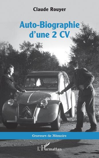 Couverture du livre « Auto-Biographie d'une 2 CV » de Claude Rouyer aux éditions L'harmattan