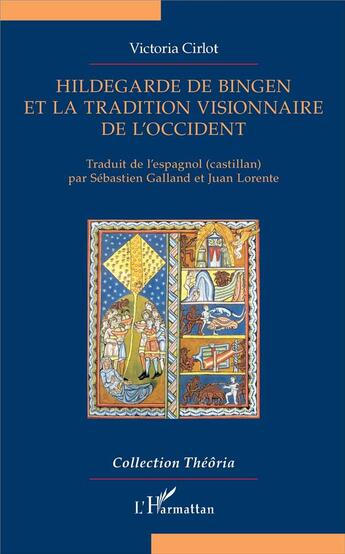 Couverture du livre « Hildegarde de Bingen et la tradition visionnaire de l'Occident » de Victoria Cirlot aux éditions L'harmattan