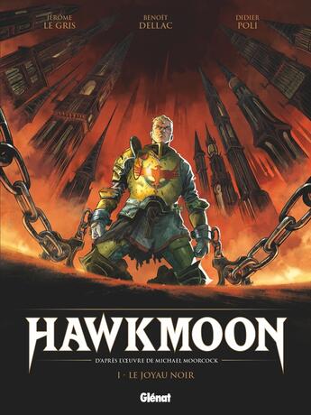 Couverture du livre « Hawkmoon Tome 1 : le joyau noir » de Michael Moorcock et Jerome Le Gris et Didier Poli et Benoit Dellac aux éditions Glenat