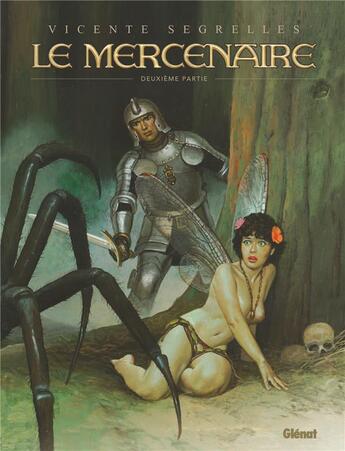 Couverture du livre « Le mercenaire : Intégrale vol.2 : Tomes 6 à 10 » de Vicente Segrelles aux éditions Glenat