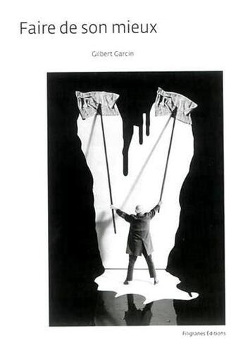 Couverture du livre « Faire de son mieux » de Marie Darrieussecq et Gilbert Garcin et Yves Gerbal aux éditions Filigranes