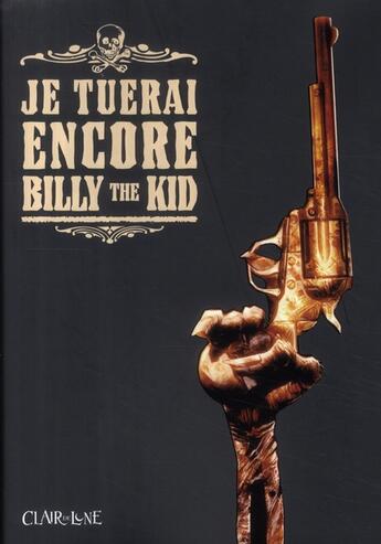 Couverture du livre « Je tuerai encore Billy the kid » de Roberto Recchioni aux éditions Clair De Lune