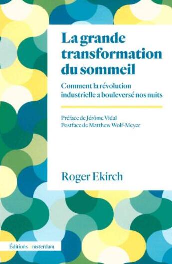 Couverture du livre « La grande transformation du sommeil : comment la révolution industrielle a bouleversé nos nuits » de Roger Ekirch aux éditions Amsterdam