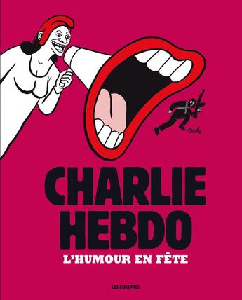 Couverture du livre « CHARLIE HEBDO ; Charlie Hebdo : l'humour en fête » de  aux éditions Les Echappes