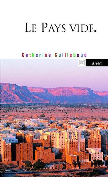 Couverture du livre « Le pays vide » de Catherine Gullebaud aux éditions Arlea