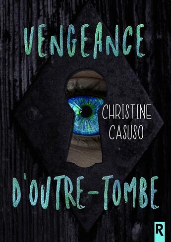 Couverture du livre « Vengeance d'outre tombe » de Christine Casuso aux éditions Rebelle