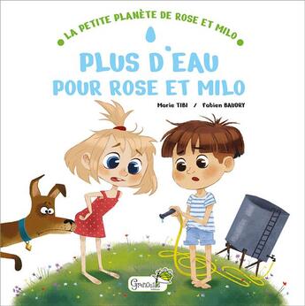 Couverture du livre « Plus d'eau pour Rose et Milo » de Marie Tibi et Fabien Baudry aux éditions Grenouille