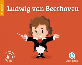 Couverture du livre « Beethoven » de Bruno Wennagel aux éditions Quelle Histoire