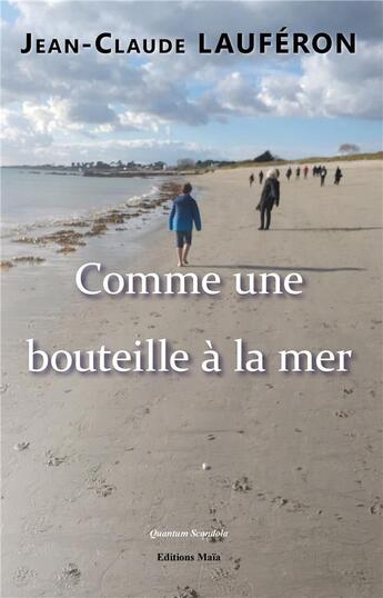 Couverture du livre « Comme une bouteille à la mer » de Jean-Claude Lauferon aux éditions Editions Maia