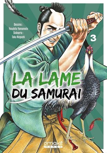 Couverture du livre « La lame du samuraï Tome 3 » de Taku Noguchi et Yasuhito Yamamoto aux éditions Omake Books