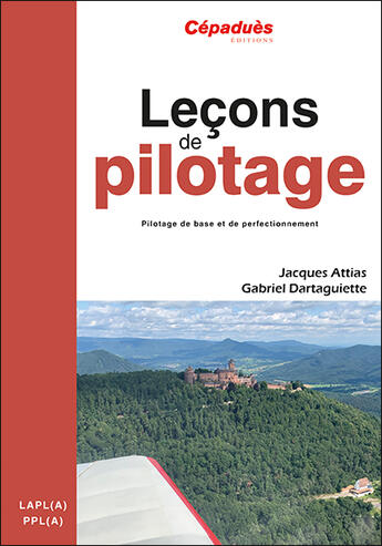 Couverture du livre « Leçons de pilotage : Pilotage de base et de perfectionnement (7e édition) » de Jacques Attias et Gabriel Dartaguiette aux éditions Cepadues