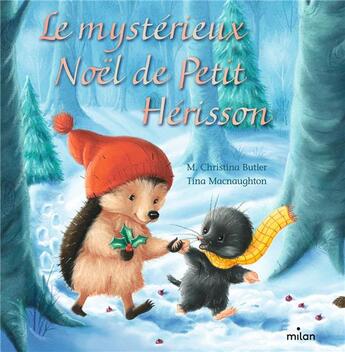 Couverture du livre « Le mysterieux noel de petit herisson (tout-carton) » de Butler/Macnaughton aux éditions Milan