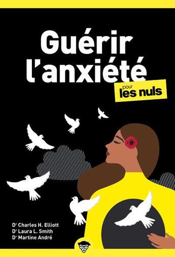 Couverture du livre « Guérir l'anxiété pour les nuls (3e édition) » de Martine Andre et Rich Tennant et Laura L. Smith et Charles Harold Elliott aux éditions First