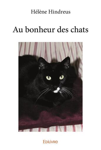 Couverture du livre « Au bonheur des chats » de Helene Hindreus aux éditions Edilivre