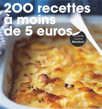 Couverture du livre « 200 recettes à moins de 5 euros » de  aux éditions Marabout