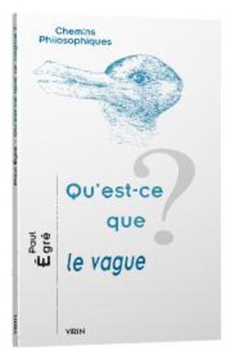 Couverture du livre « Qu'est-ce que le vague ? » de Paul Egre aux éditions Vrin