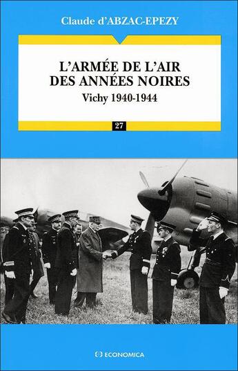 Couverture du livre « L'armée de l'Air des années noires : Vichy 1940-1944 » de Abzac-Epezy (D') C. aux éditions Economica