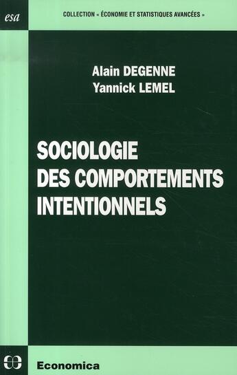 Couverture du livre « Sociologie des comportements intentionnels » de Yannick Lemel et Alain Degenne aux éditions Economica