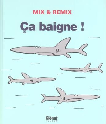 Couverture du livre « Ça baigne ! » de Mix & Remix aux éditions Glenat