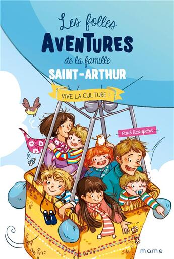 Couverture du livre « Les folles aventures de la famille Saint-Arthur Tome 7 : vive la culture ! » de Ariane Delrieu et Paul Beaupere aux éditions Mame