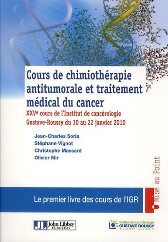 Couverture du livre « Cours de chimiothérapie antitumorale et traitement médical du cancer » de Jean-Charles Soria aux éditions John Libbey