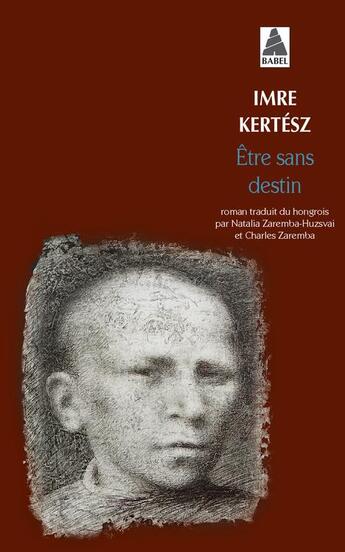 Couverture du livre « Être sans destin » de Imre Kertesz aux éditions Actes Sud