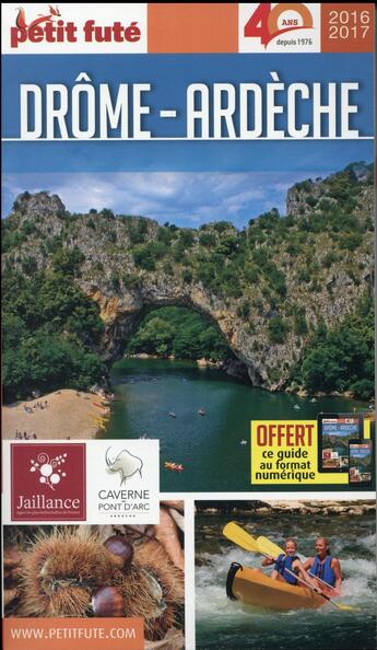 Couverture du livre « GUIDE PETIT FUTE ; REGION ; Drôme - Ardèche (édition 2016/2017) » de  aux éditions Le Petit Fute