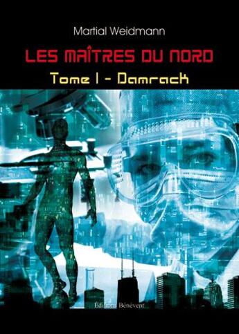 Couverture du livre « Les Maitres Du Nord Tome 1 Damrack » de Weidmann aux éditions Benevent